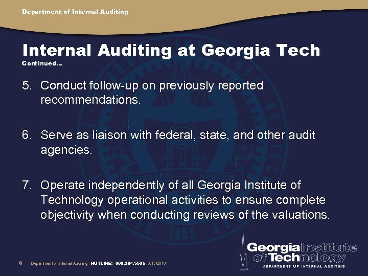 Department of Internal Auditing at Georgia Tech Continued… 5. Conduct follow-up on previously reported