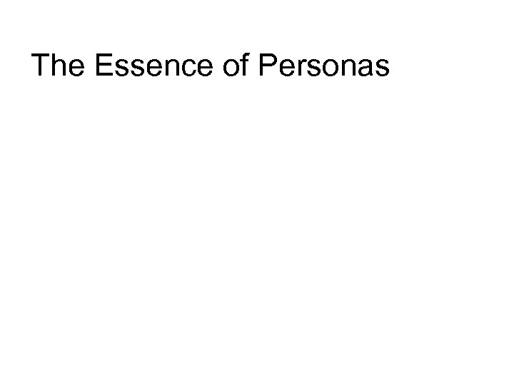 The Essence of Personas 