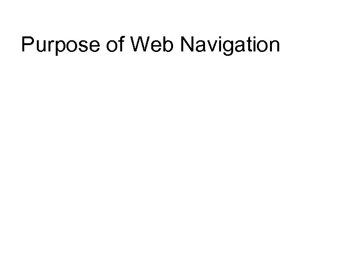 Purpose of Web Navigation 