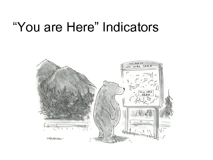 “You are Here” Indicators 