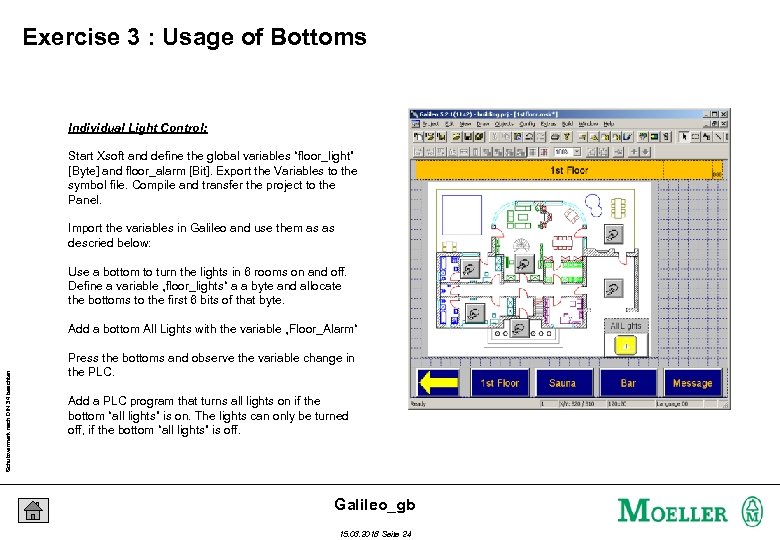 Exercise 3 : Usage of Bottoms Individual Light Control: Start Xsoft and define the