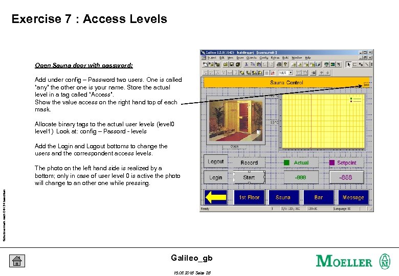 Exercise 7 : Access Levels Open Sauna door with password: Add under config –