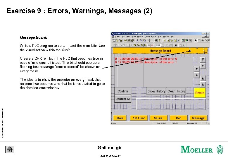 Exercise 9 : Errors, Warnings, Messages (2) Message Board: Write a PLC program to