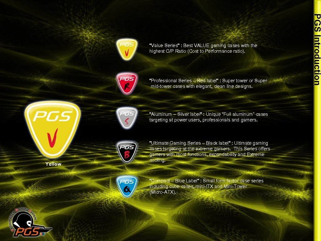 "Professional Series – Red label" : Super tower or Super mid-tower cases with elegant,