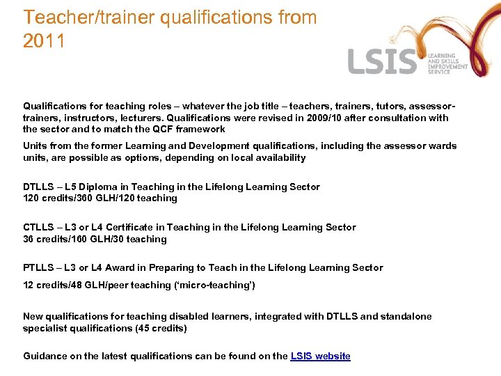 Teacher/trainer qualifications from 2011 Qualifications for teaching roles – whatever the job title –