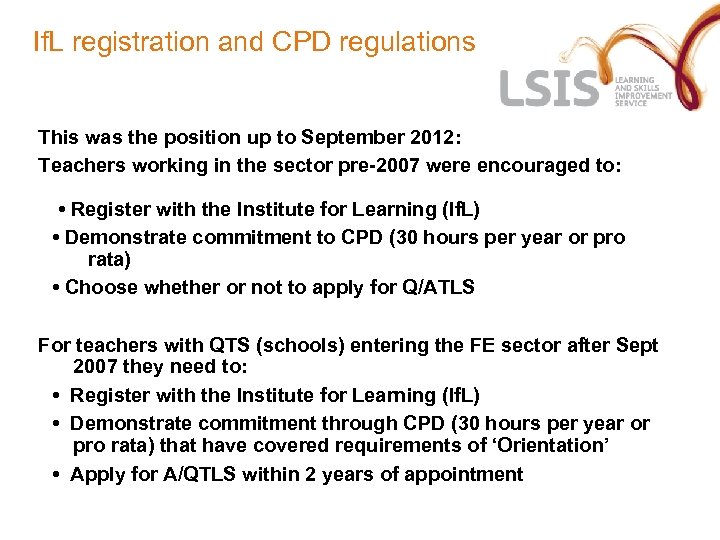 If. L registration and CPD regulations This was the position up to September 2012: