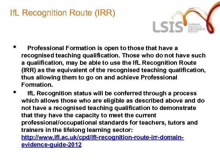 If. L Recognition Route (IRR) • • Professional Formation is open to those that