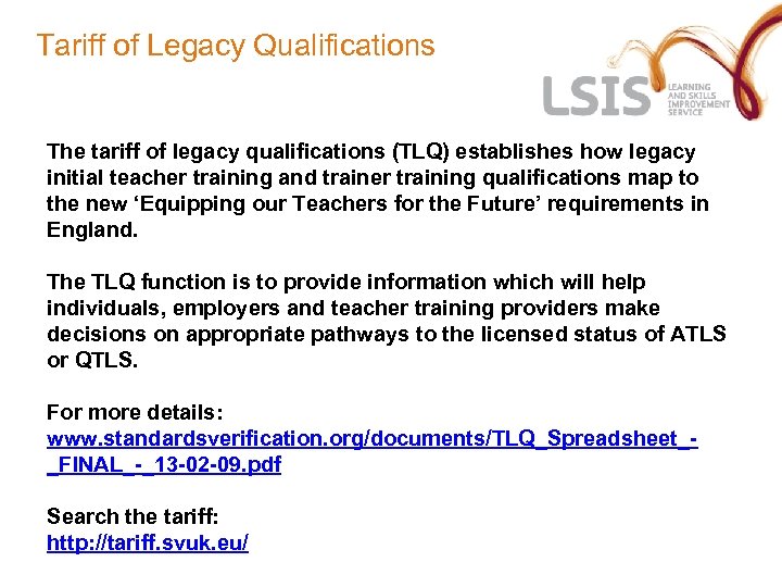 Tariff of Legacy Qualifications The tariff of legacy qualifications (TLQ) establishes how legacy initial