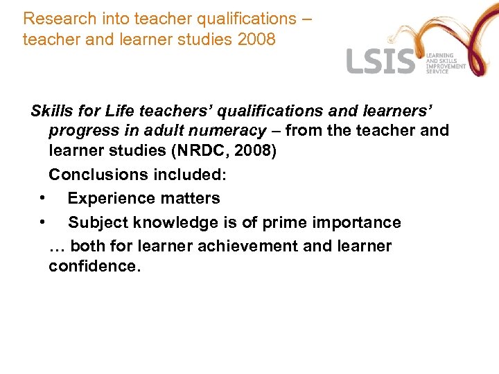 Research into teacher qualifications – teacher and learner studies 2008 Skills for Life teachers’