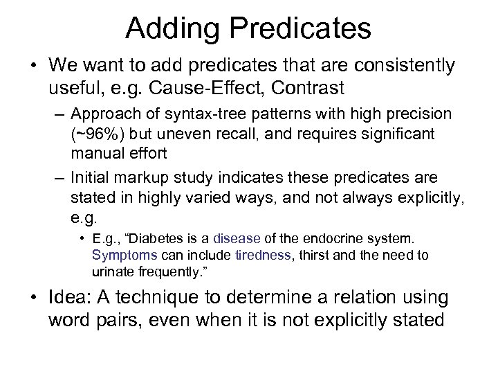 Adding Predicates • We want to add predicates that are consistently useful, e. g.