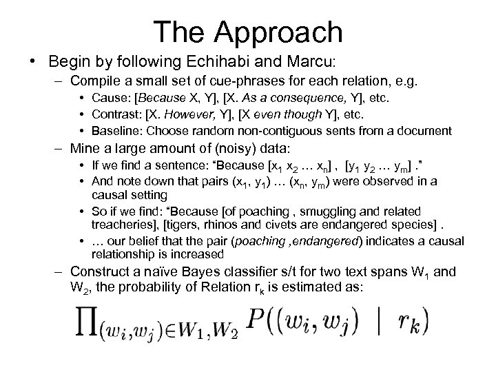 The Approach • Begin by following Echihabi and Marcu: – Compile a small set