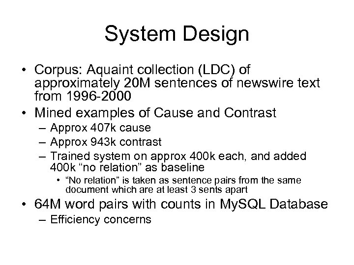 System Design • Corpus: Aquaint collection (LDC) of approximately 20 M sentences of newswire