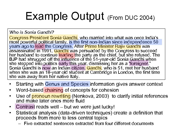 Example Output (From DUC 2004) Who is Sonia Gandhi? Congress President Sonia Gandhi, who