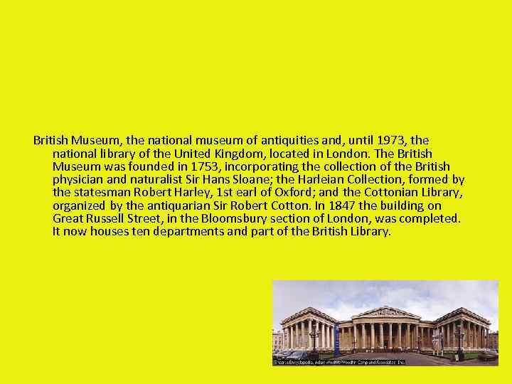 British Museum, the national museum of antiquities and, until 1973, the national library of