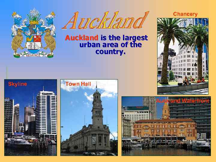 Chancery Auckland is the largest urban area of the country. Skyline Town Hall Auckland