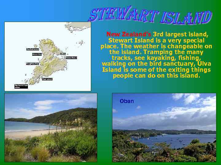 New Zealand’s 3 rd largest island, Stewart Island is a very special place. The