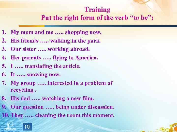 Training Put the right form of the verb “to be”: 1. 2. 3. 4.