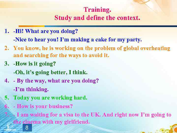 Training. Study and define the context. 1. -Hi! What are you doing? -Nice to