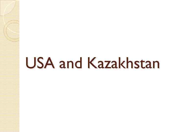 USA and Kazakhstan 