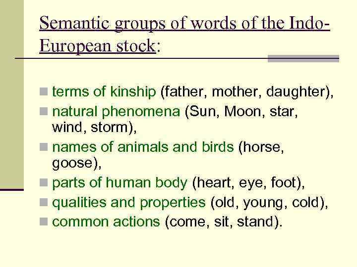 Semantic groups of words of the Indo. European stock: n terms of kinship (father,