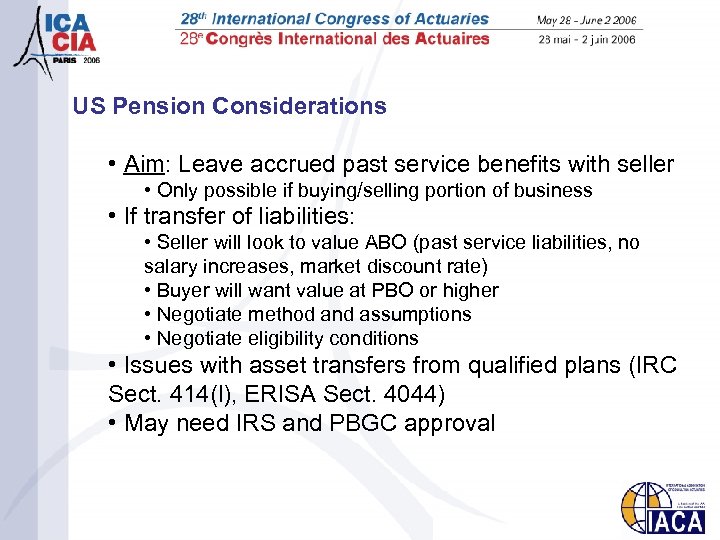 US Pension Considerations • Aim: Leave accrued past service benefits with seller • Only