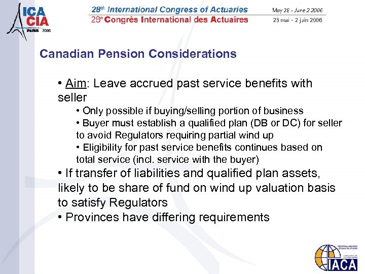 Canadian Pension Considerations • Aim: Leave accrued past service benefits with seller • Only