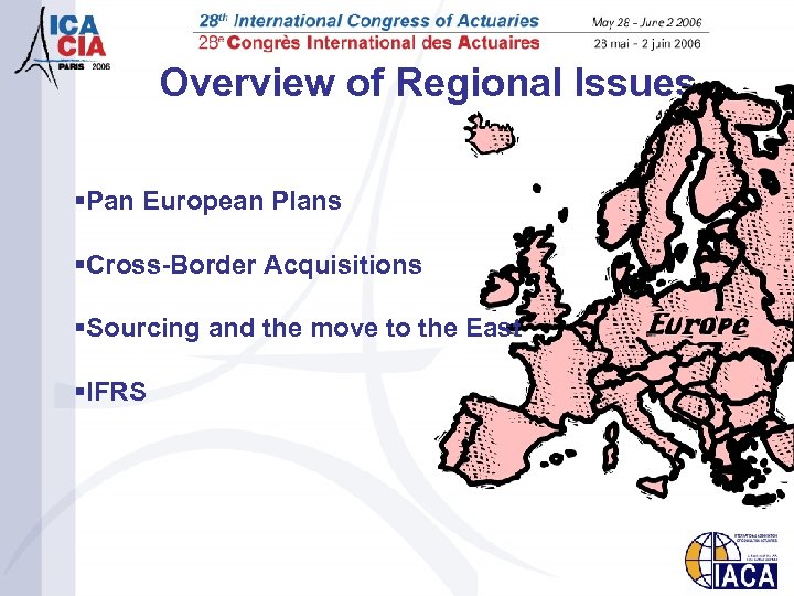 Overview of Regional Issues §Pan European Plans §Cross-Border Acquisitions §Sourcing and the move to