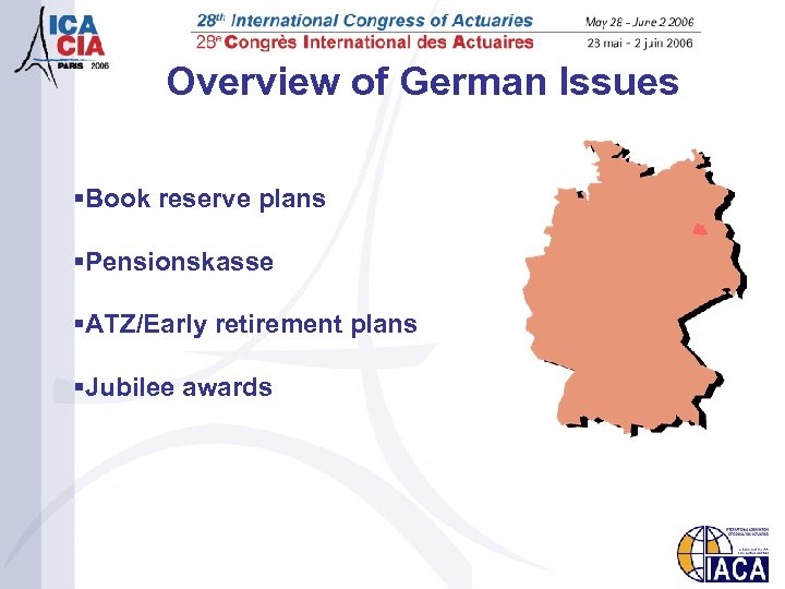 Overview of German Issues §Book reserve plans §Pensionskasse §ATZ/Early retirement plans §Jubilee awards 