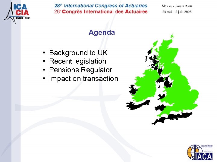 Agenda • • Background to UK Recent legislation Pensions Regulator Impact on transaction 