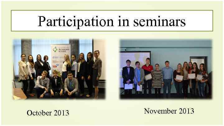 Participation in seminars October 2013 November 2013 