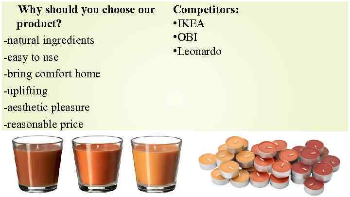 Why should you choose our product? -natural ingredients -easy to use -bring comfort home