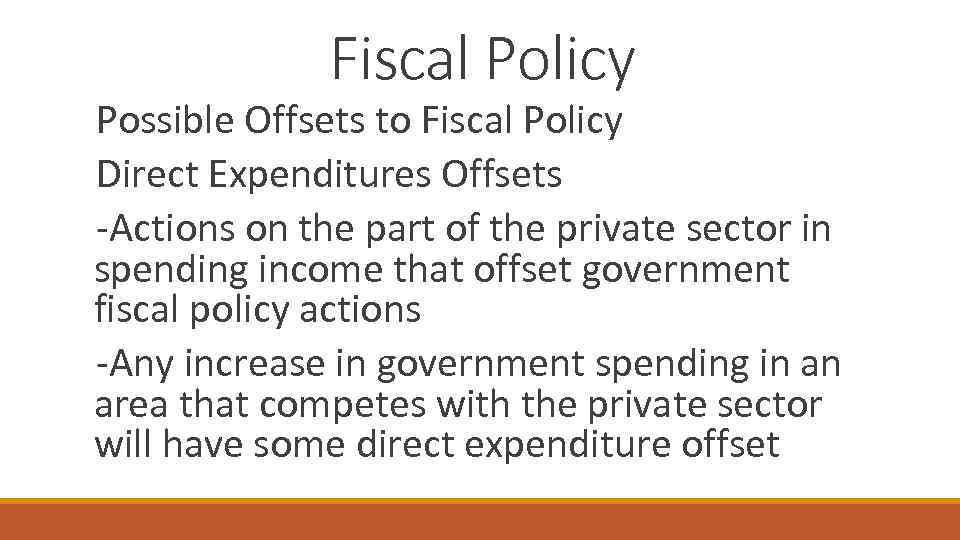 Fiscal Policy Possible Offsets to Fiscal Policy Direct Expenditures Offsets -Actions on the part