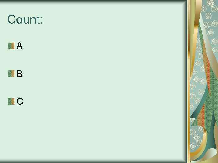 Count: A B C 