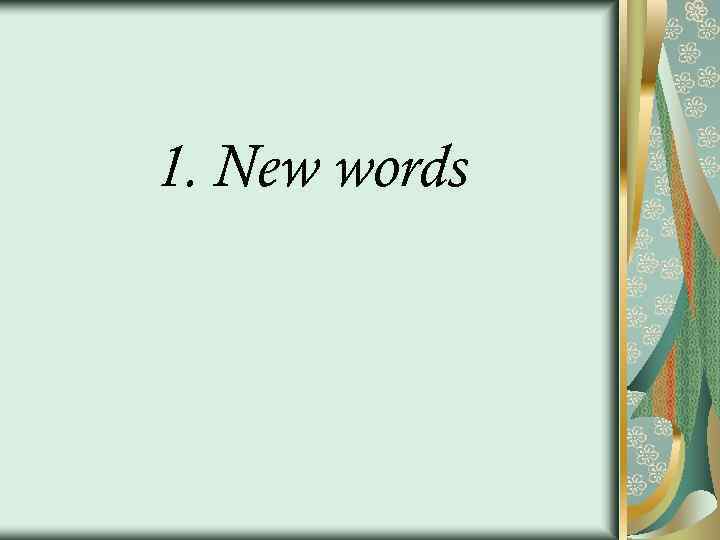 1. New words 