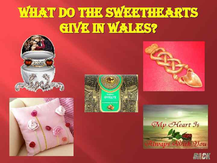 what do the sweethearts give in wales? 