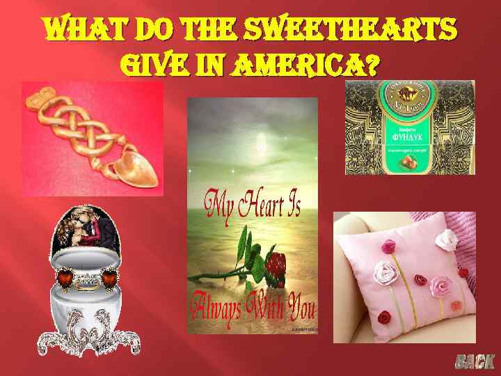 what do the sweethearts give in america? 