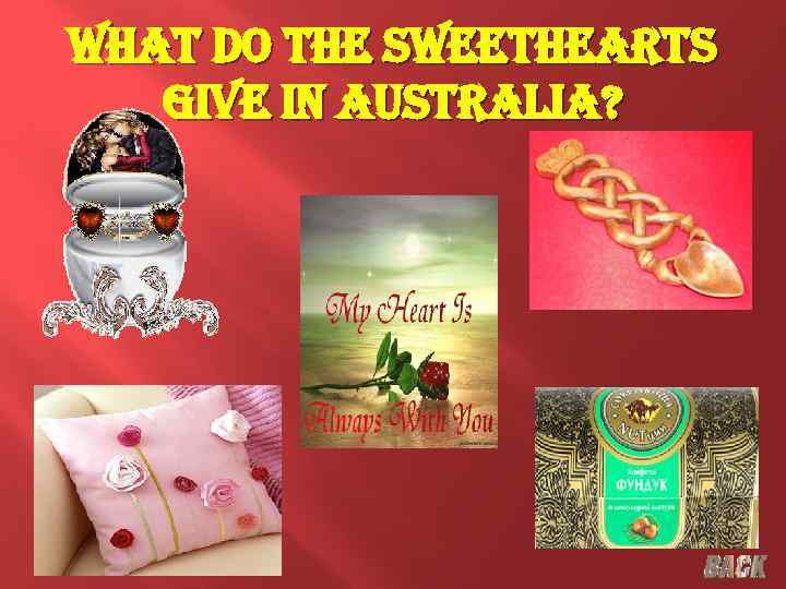 what do the sweethearts give in australia? 