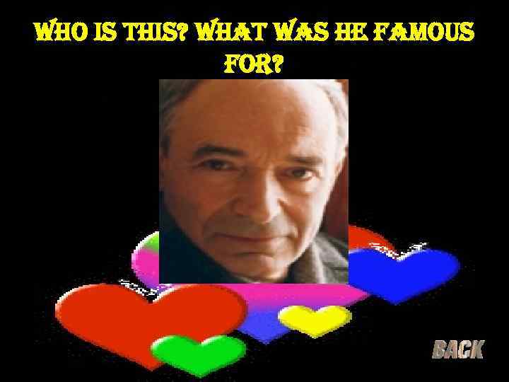 who is this? what was he famous for? 