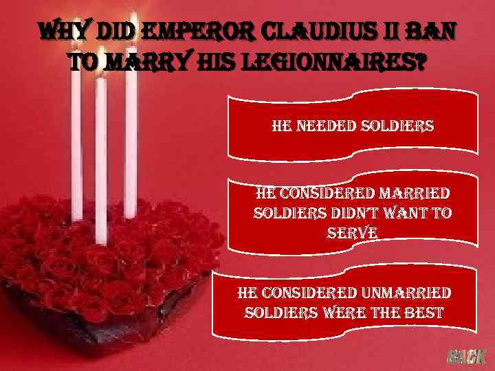 why did emperor claudius ii ban to marry his legionnaires? he needed soldiers he
