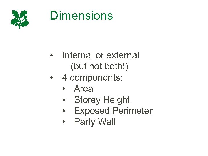 Dimensions • Internal or external (but not both!) • 4 components: • Area •