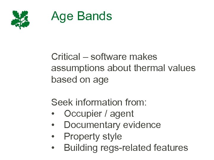 Age Bands Critical – software makes assumptions about thermal values based on age Seek