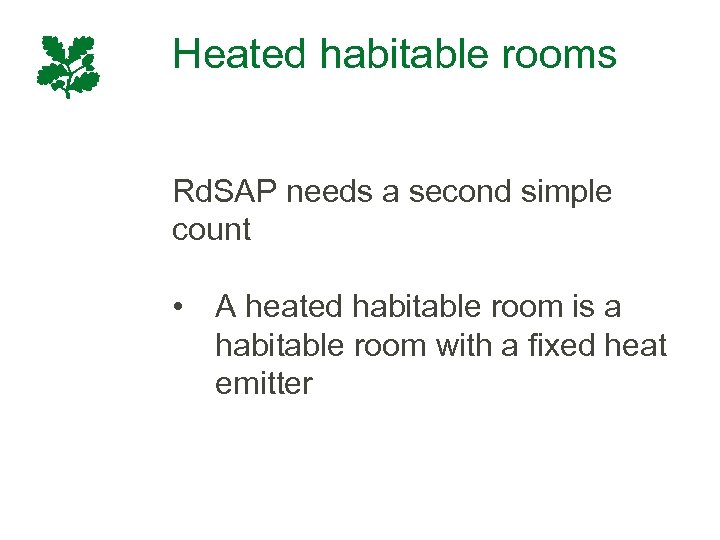 Heated habitable rooms Rd. SAP needs a second simple count • A heated habitable