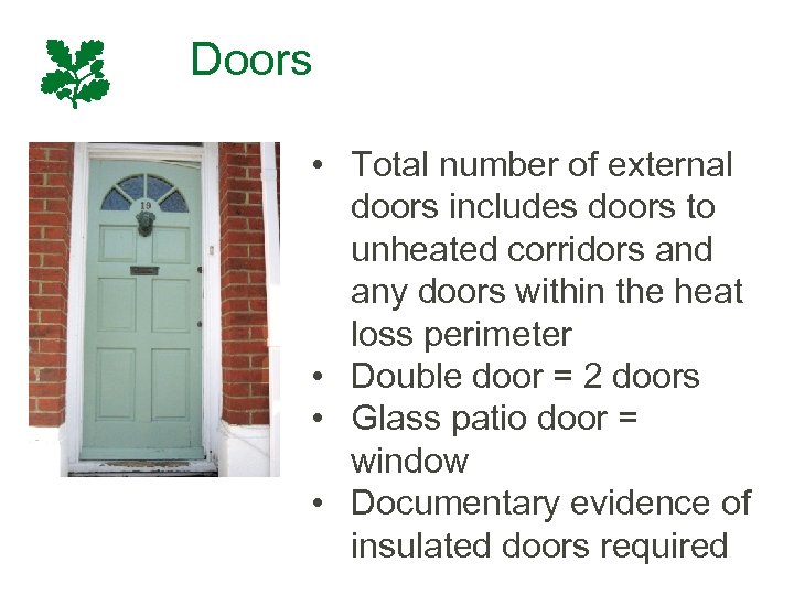 Doors • Total number of external doors includes doors to unheated corridors and any
