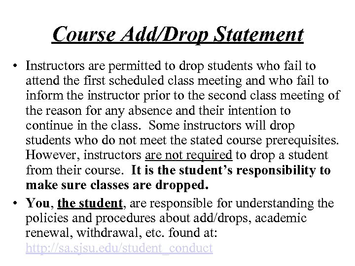 Course Add/Drop Statement • Instructors are permitted to drop students who fail to attend