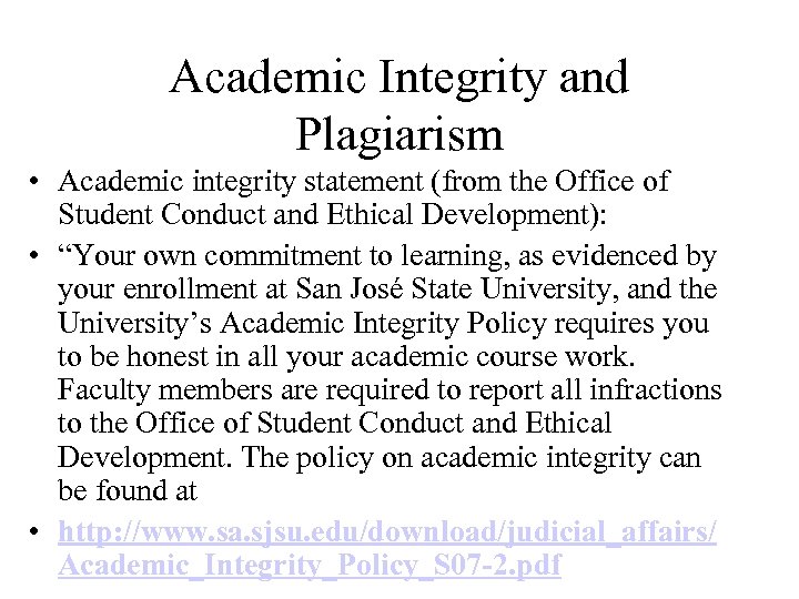 Academic Integrity and Plagiarism • Academic integrity statement (from the Office of Student Conduct