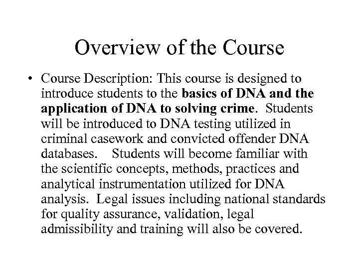 Overview of the Course • Course Description: This course is designed to introduce students