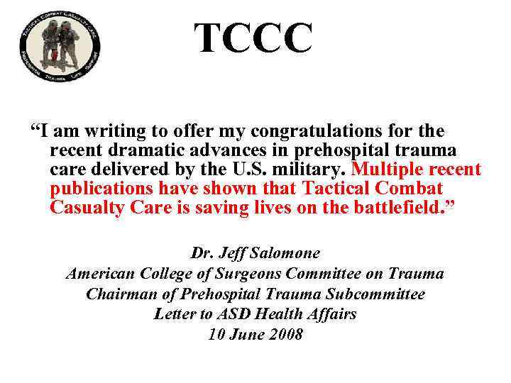 TCCC “I am writing to offer my congratulations for the recent dramatic advances in