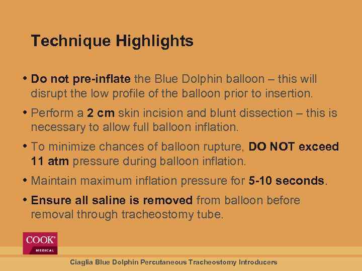 Technique Highlights • Do not pre-inflate the Blue Dolphin balloon – this will disrupt