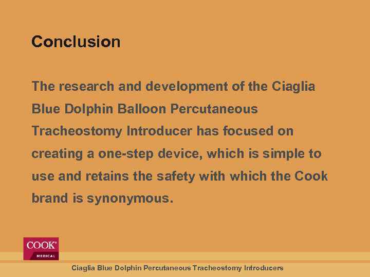 Conclusion The research and development of the Ciaglia Blue Dolphin Balloon Percutaneous Tracheostomy Introducer