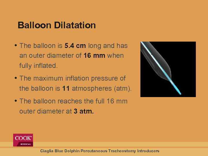 Balloon Dilatation • The balloon is 5. 4 cm long and has an outer